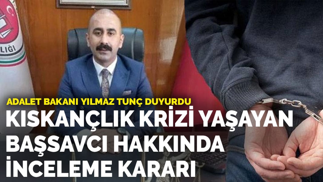 Kıskançlık krizi yaşayan Başsavcı hakkında inceleme kararı