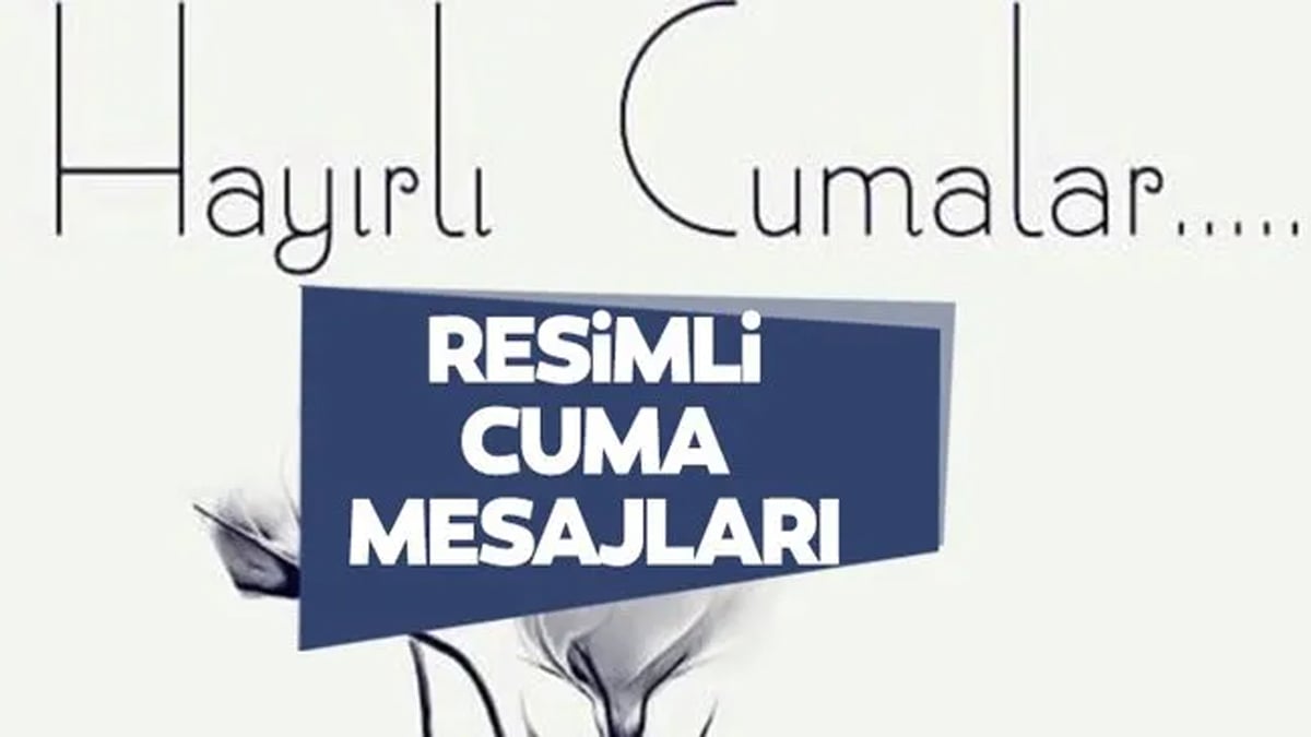 En güzel, anlamlı ve resimli hayırlı cumalar mesajları! Facebook ve Whatsapp’tan sevdiklerinize gönderin