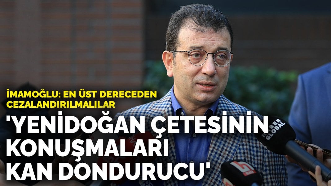 İmamoğlu’ndan Yenidoğan çetesi hakkında açıklama