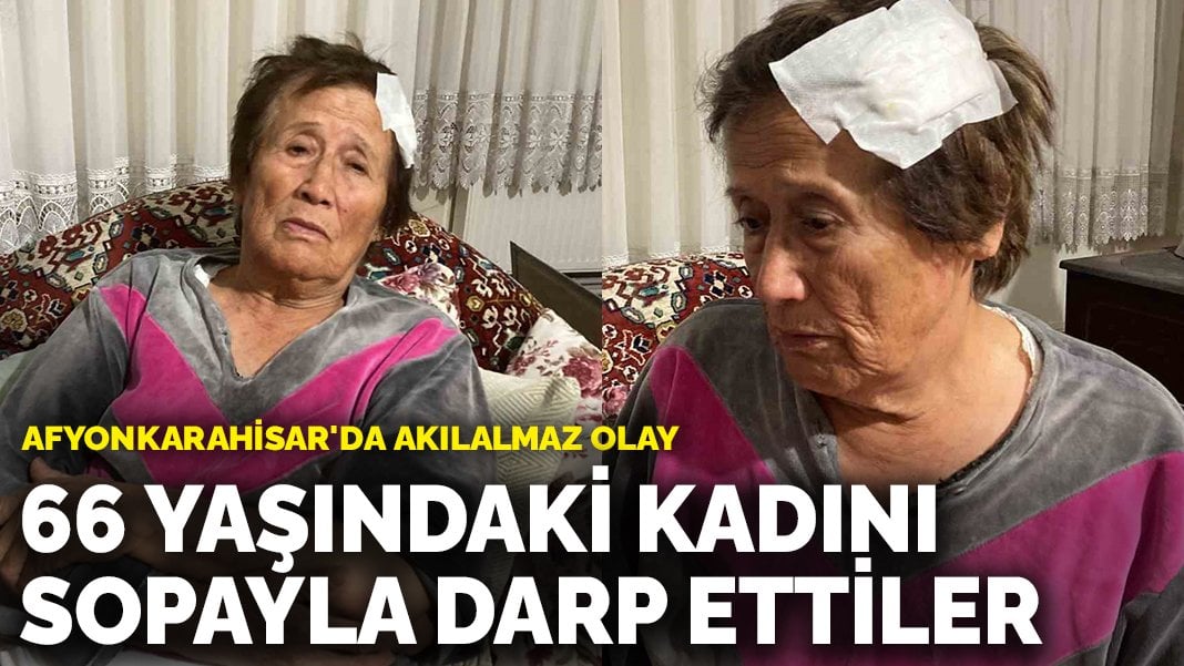 Afyonkarahisar’da akılalmaz olay: 66 yaşındaki kadını sopayla darp ettiler