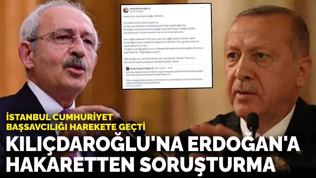 Kılıçdaroğlu’na ‘Cumhurbaşkanına hakaretten’ soruşturma