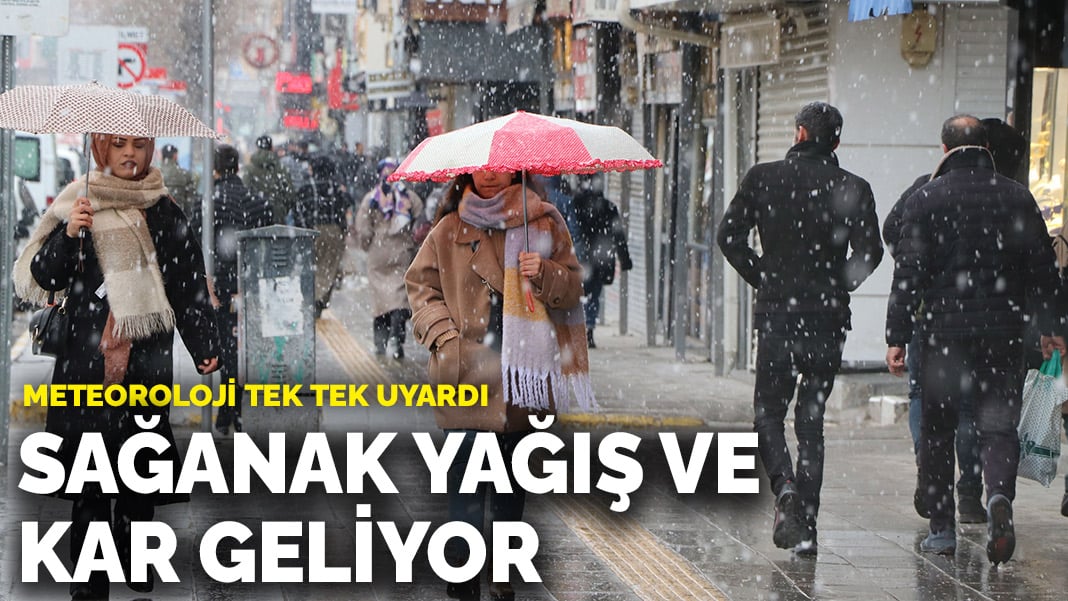 Meteoroloji tek tek uyardı! Sağanak yağış ve kar geliyor