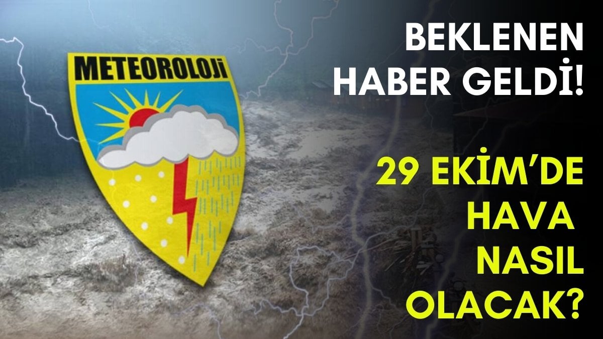 29 Ekim’de hava nasıl olacak? Meteoroloji beklenen haberi verdi