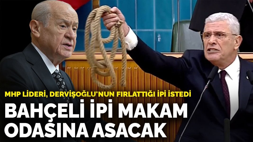 ‘MHP Lideri, Dervişoğlu’nun fırlattığı ipi istedi’ iddiası: Bahçeli ipi makam odasına asacak