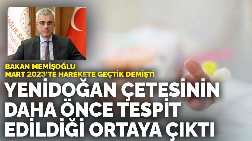 Bakan Memişoğlu Mart 2023’te harekete geçtik demişti… Yenidoğan çetesi daha önce tespit edildi