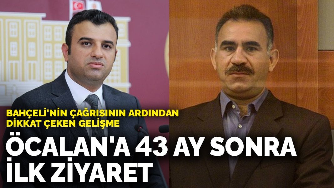 Bahçeli’nin çağrısının ardından dikkat çeken gelişme: Öcalan’a 43 ay sonra ilk ziyaret