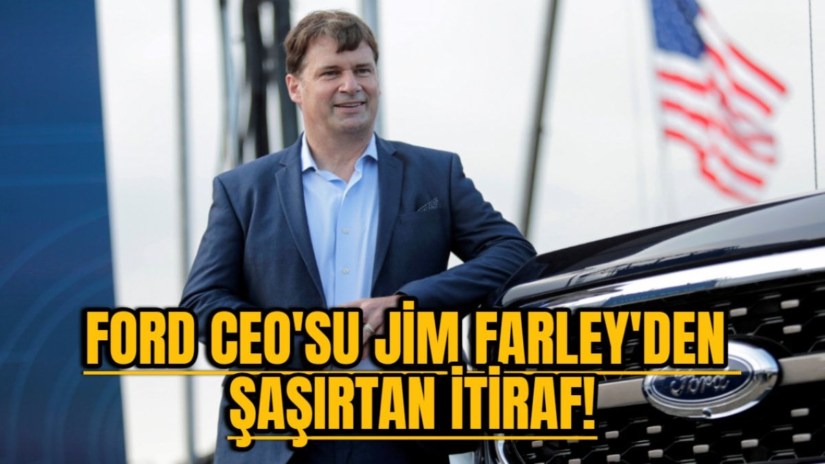 Ford CEO’su Jim Farley’den şok itiraf: 1 milyon liralık Çinli arabayı kullanıyorum