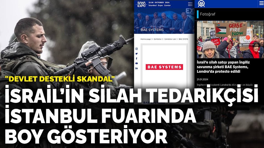 İsrail’in silah tedarikçisi İstanbul fuarında boy gösteriyor: “Devlet destekli skandal”