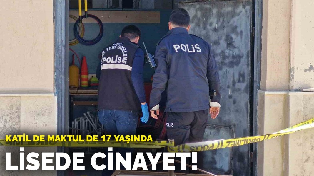 Lisede cinayet! Katil de maktul de 17 yaşında