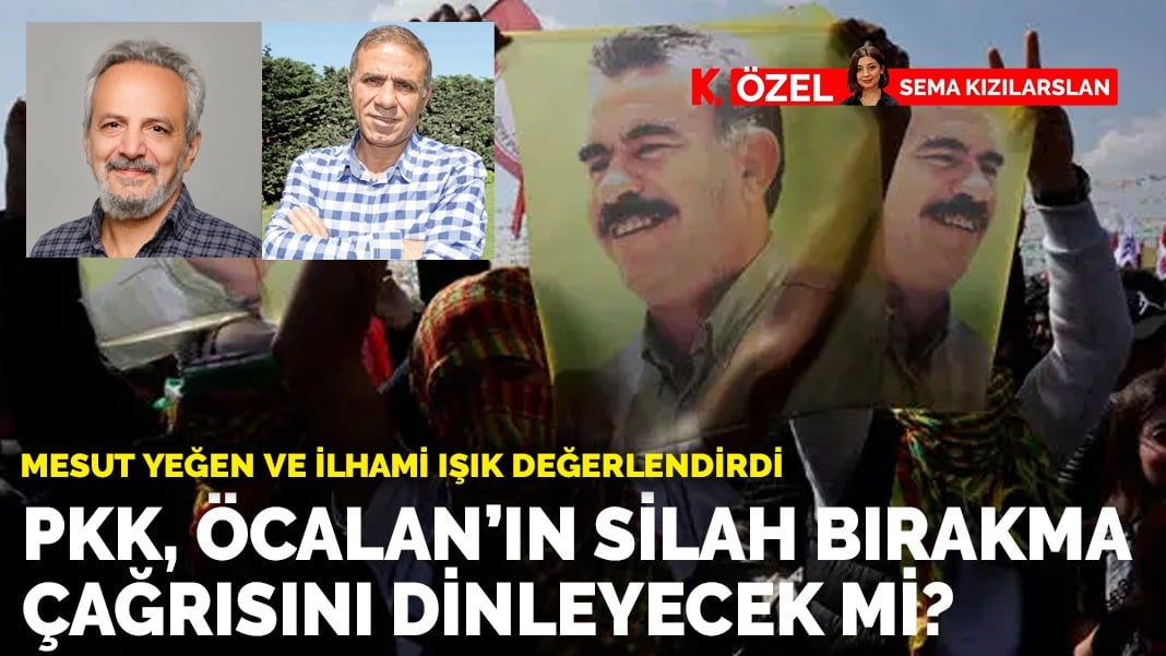 Uzmanlar değerlendirdi: PKK, Öcalan’ın silah bırakma çağrısını dinleyecek mi?