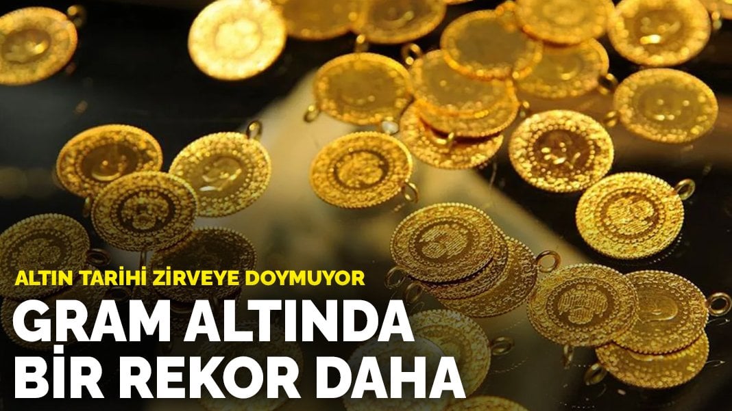 Altın tarihi zirveye doymuyor: Gram altında bir rekor daha