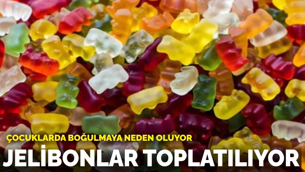 Jelibonlar toplatılıyor: Çocuklarda boğulmaya neden oluyor