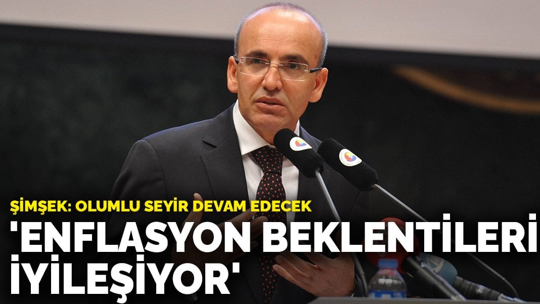 Şimşek: Enflasyon beklentileri iyileşiyor