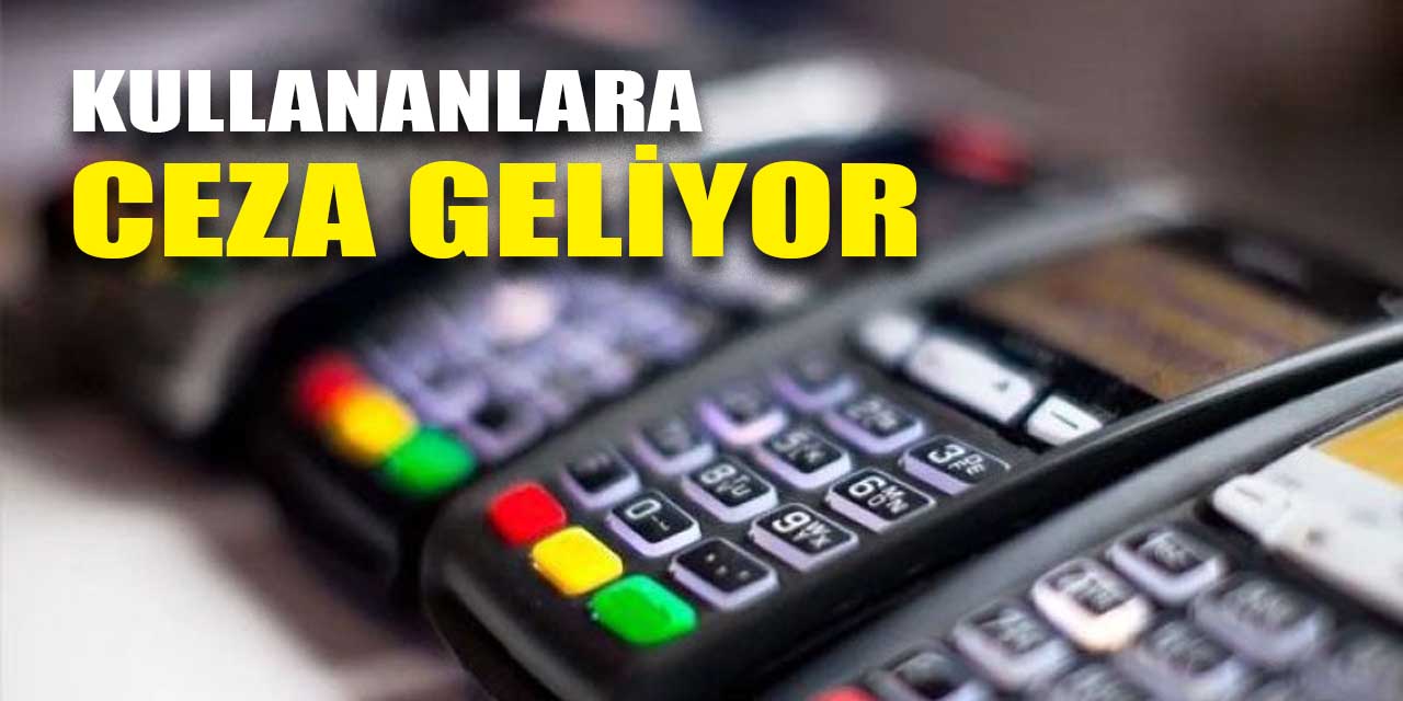 Bakanlık eski tip POS cihazlarına ceza kesiyor