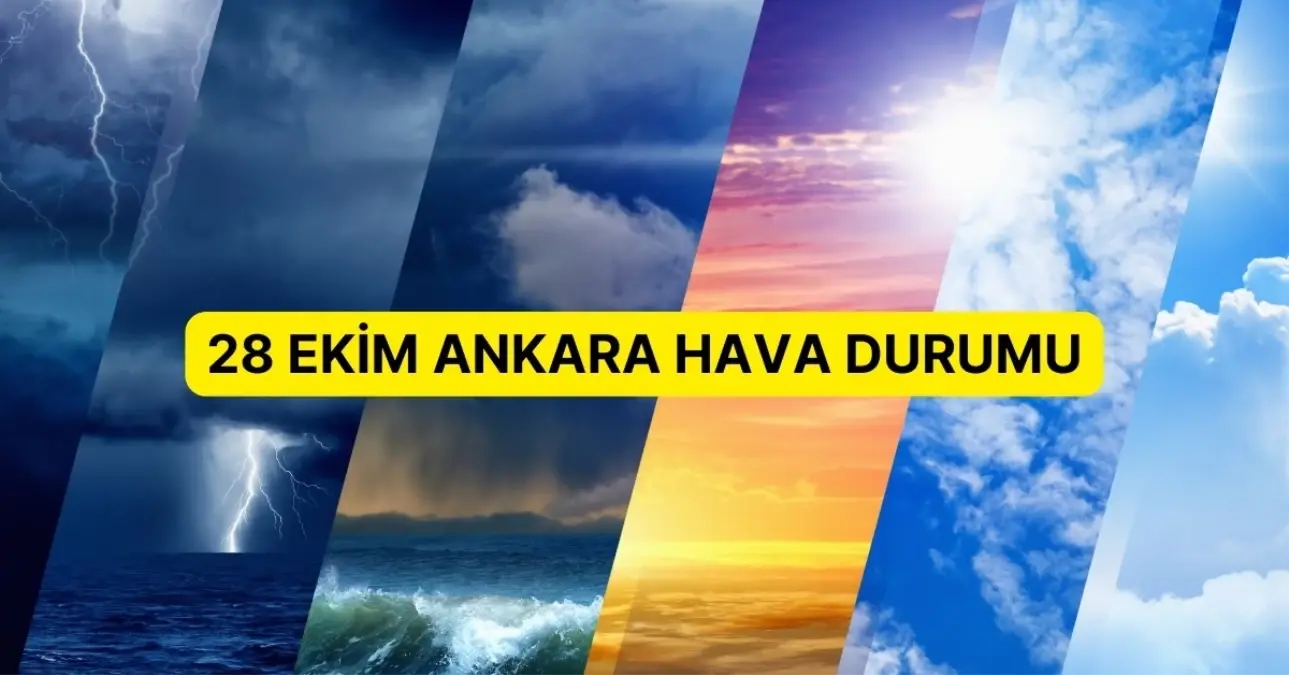 28 Ekim Ankara’da hava nasıl olacak? Ankara günlük ve 5 günlük hava durumu tahmini!