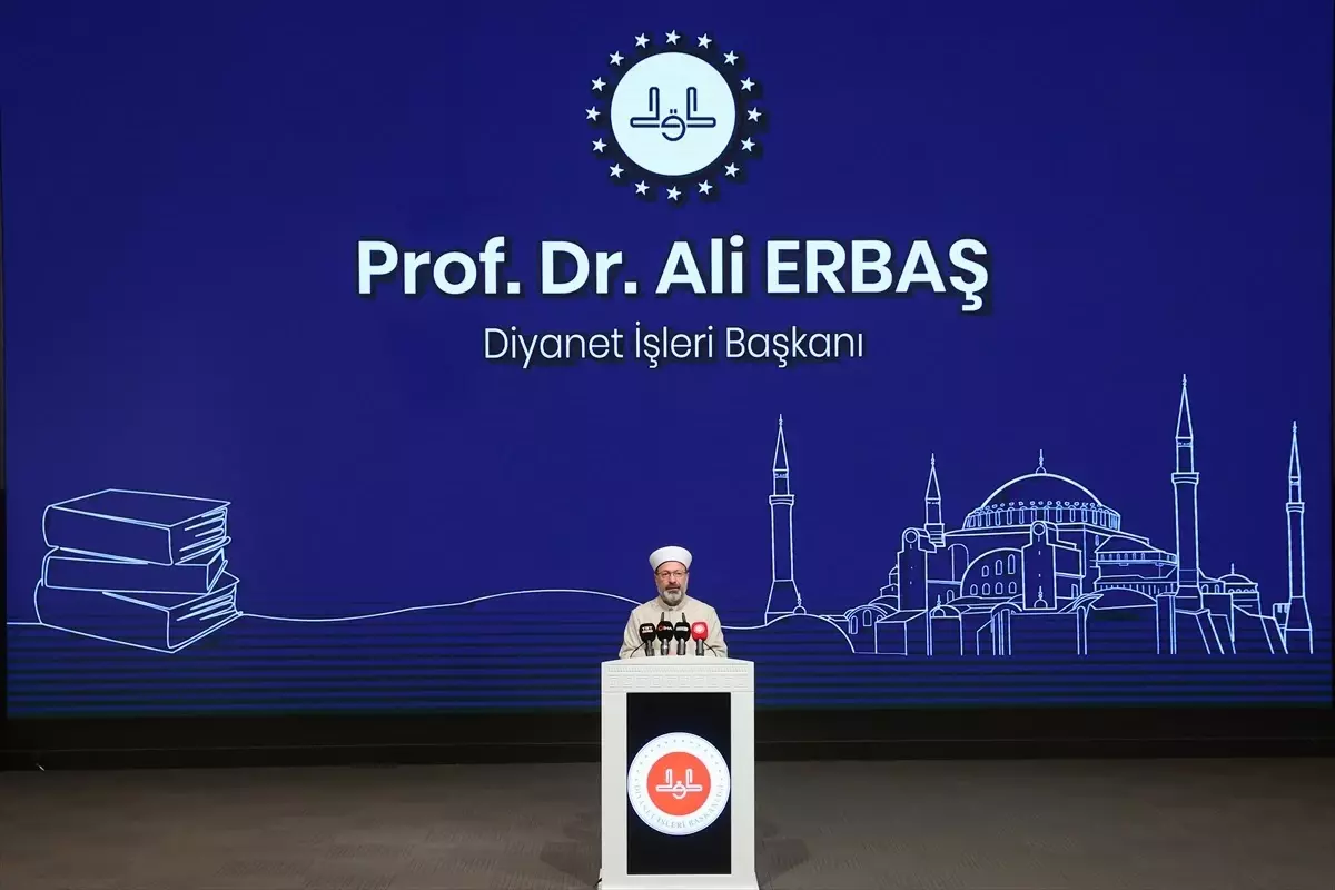 Diyanet İşleri Başkanı Erbaş, Diyanet Akademisi Sempozyumu’nda konuştu Açıklaması