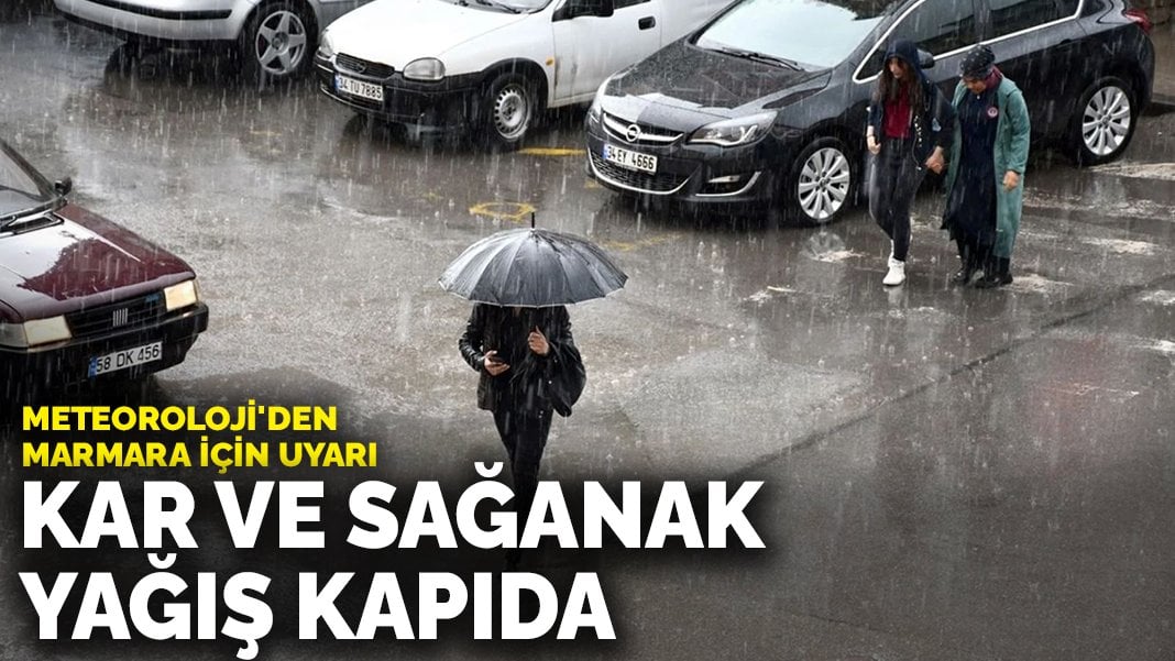 Meteoroloji’den Marmara için uyarı: Kar ve sağanak yağış kapıda