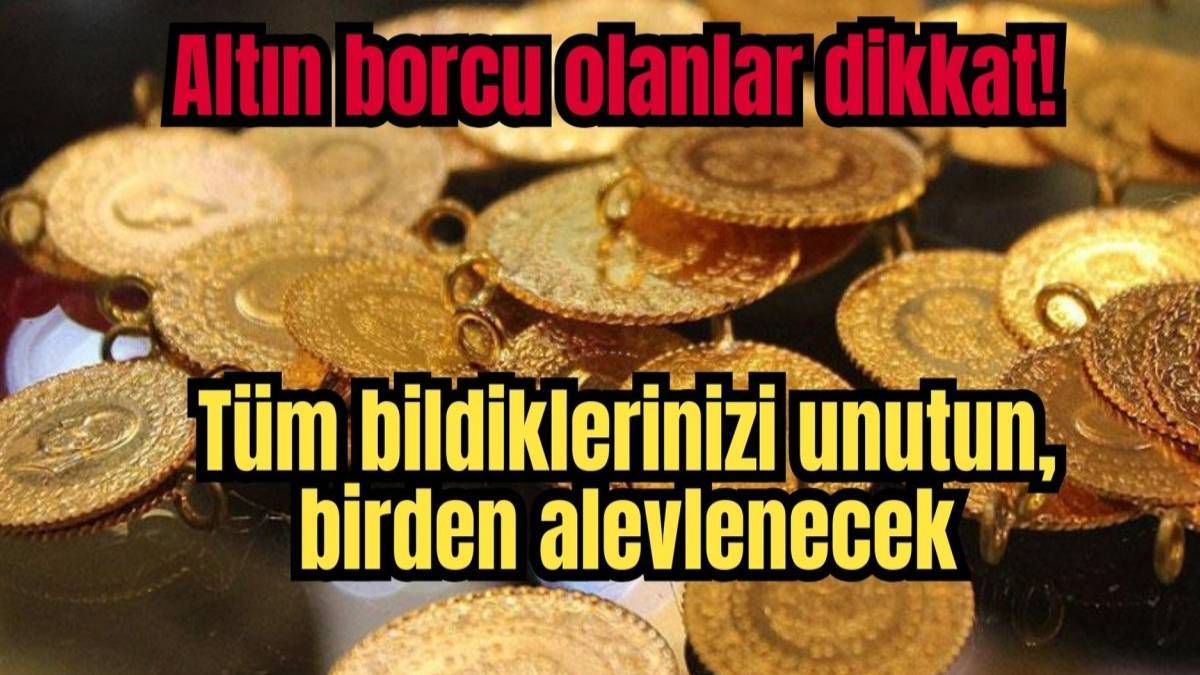 Altın borcu olanlar dikkat! Kuyumcular üstüne basa basa uyardı: Gram altın o tarihte 7 bin TL