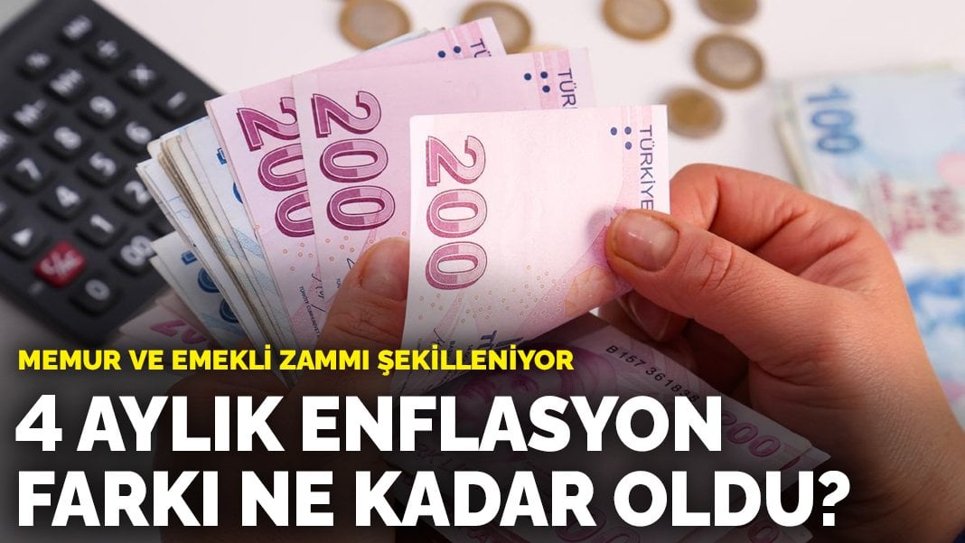 Memur ve emekli zammı şekilleniyor: 4 aylık enflasyon farkı ne kadar oldu?