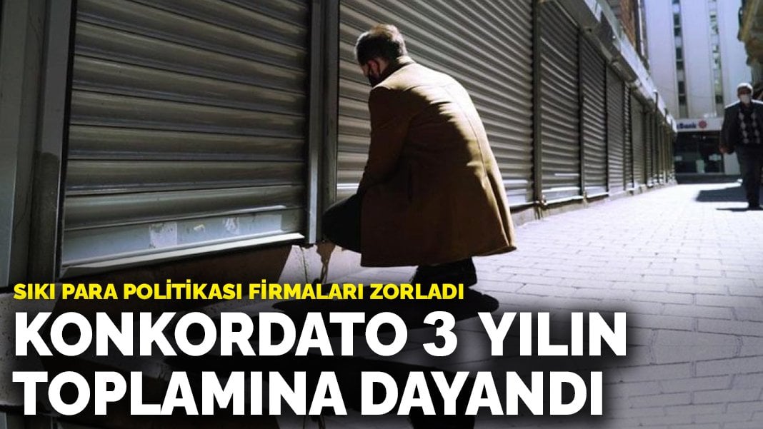 Sıkı para politikası firmaları zorladı: Konkordato, 3 yılın toplamına dayandı