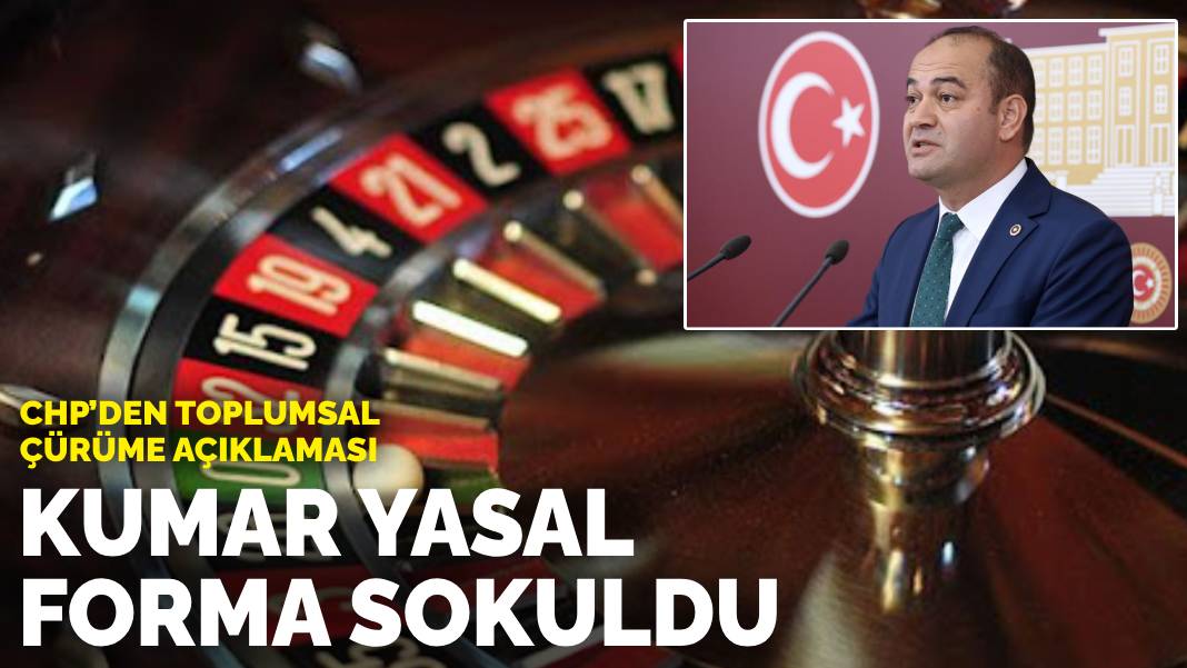 CHP’den toplumsal çürüme açıklaması: Kumar yasal forma sokuldu