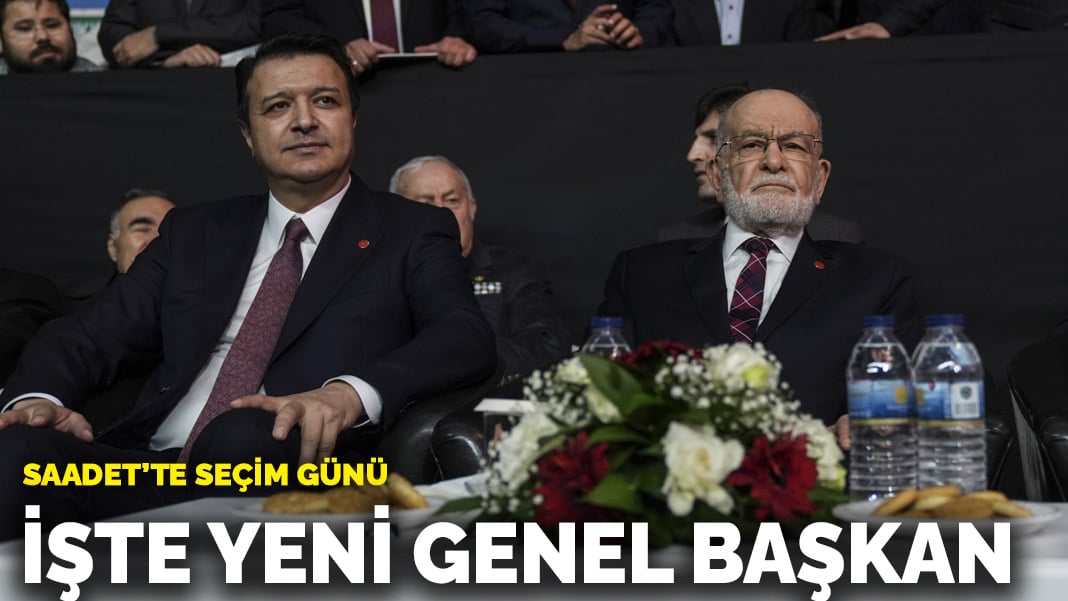 Saadet’te seçim günü! Yeni genel başkan Mahmut Arıkan oldu