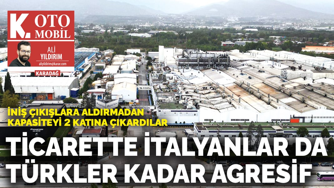 İniş çıkışlara aldırmadan kapasiteyi 2 katına çıkardılar: Ticarette İtalyanlar da Türkler kadar agresif