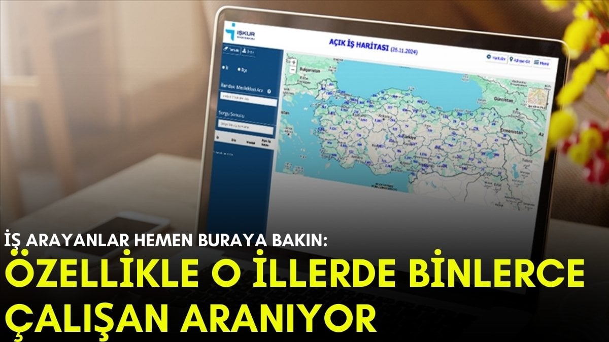 Türkiye’de en çok iş ilanı olan iller belli oldu! Buraya giden ekmeksiz kalmıyor: İşte mumla aranan meslekler