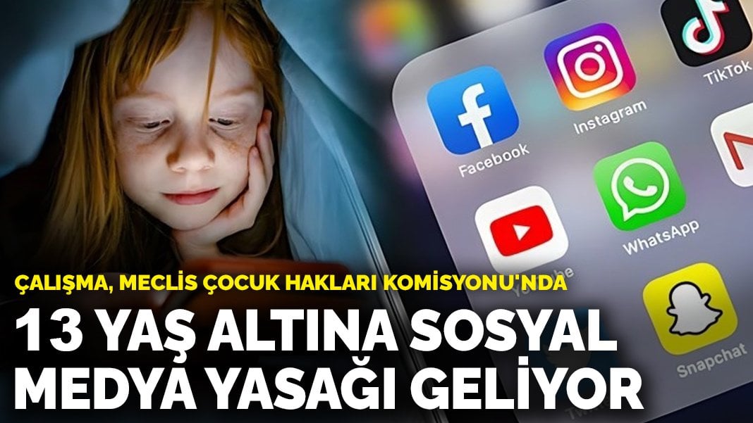 Çalışma Meclis Çocuk Hakları Komisyonu’nda: 13 yaş altına sosyal medya yasağı geliyor