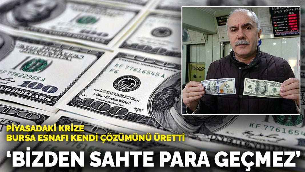 Piyasadaki krize Bursa Esnafı kendi çözümünü üretti: ‘Bizden Sahte Para Geçmez!’