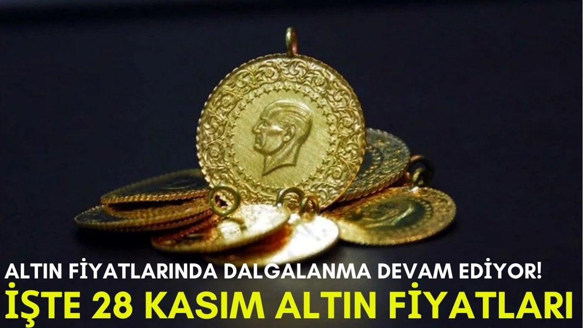 Altın fiyatları dur durak bilmiyor! Yatırımcılar acilen altın fiyatlarına göz atın: İşte 28 Kasım altın fiyatları