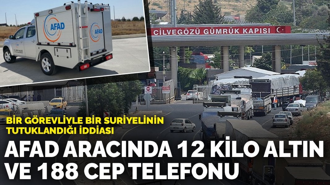 AFAD aracında 12 kilo altın, 188 cep telefonu: Bir görevli ile bir Suriyelinin tutuklandığı iddiası