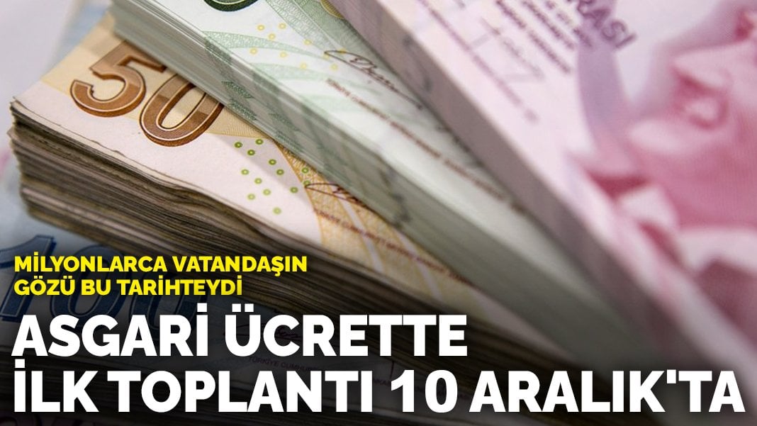 Asgari ücrette ilk toplantı 10 Aralık’ta