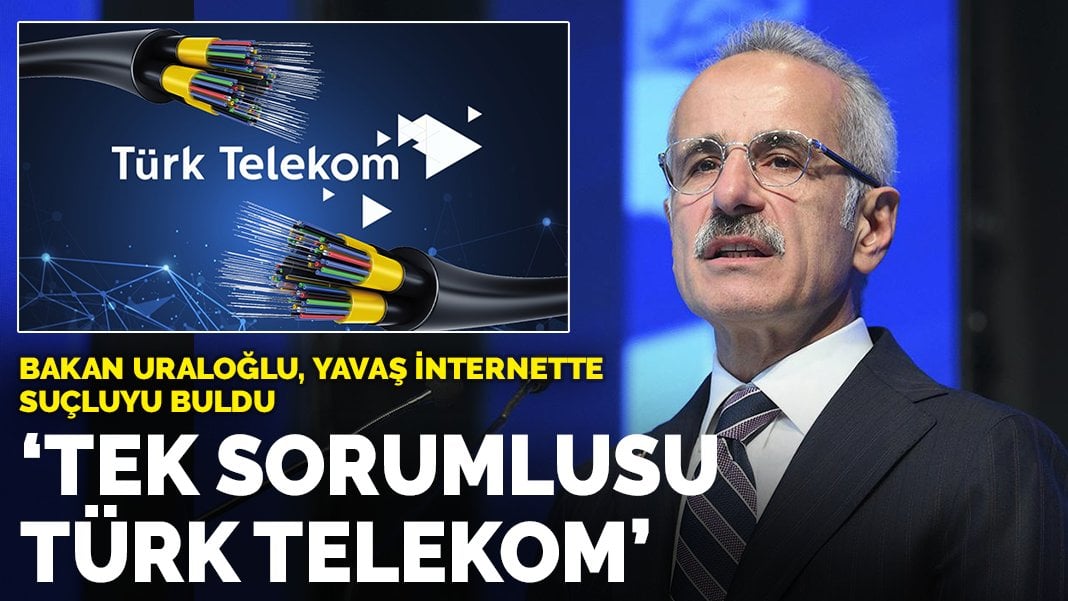 Bakan Uraloğlu yavaş internette suçluyu buldu: Tek sorumlusu Türk Telekom