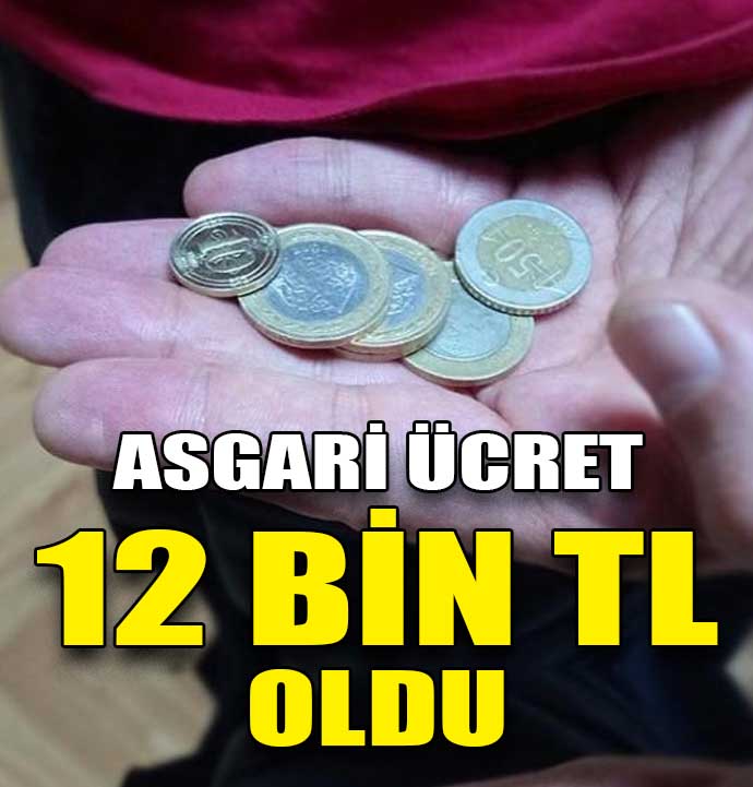 Erimeye devam ediyor… Asgari ücret 12 bin TL oldu!