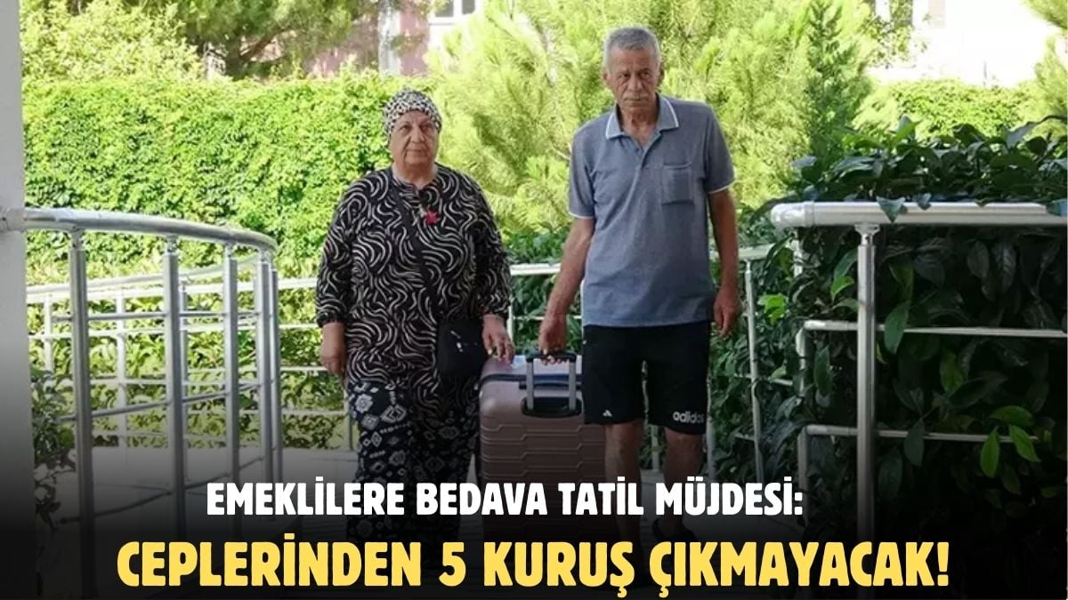 Emeklilere 5 yıldızlı otelde bedava tatil müjdesi! Emekli derdini tasasını burada atacak: Projenin detayları açıklandı