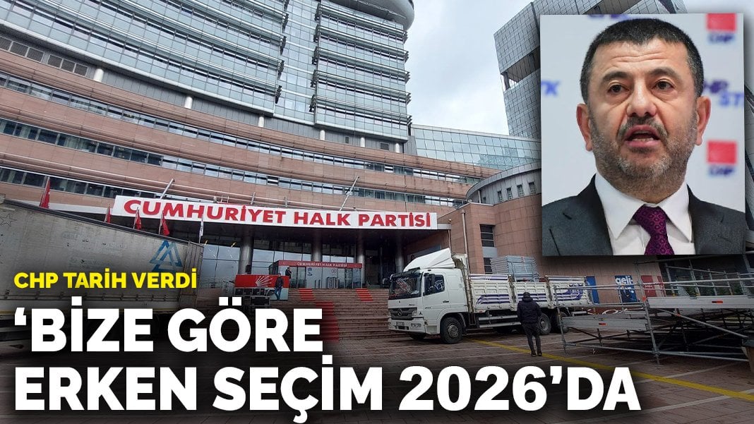 CHP tarih verdi: Bize göre seçim 2026’da