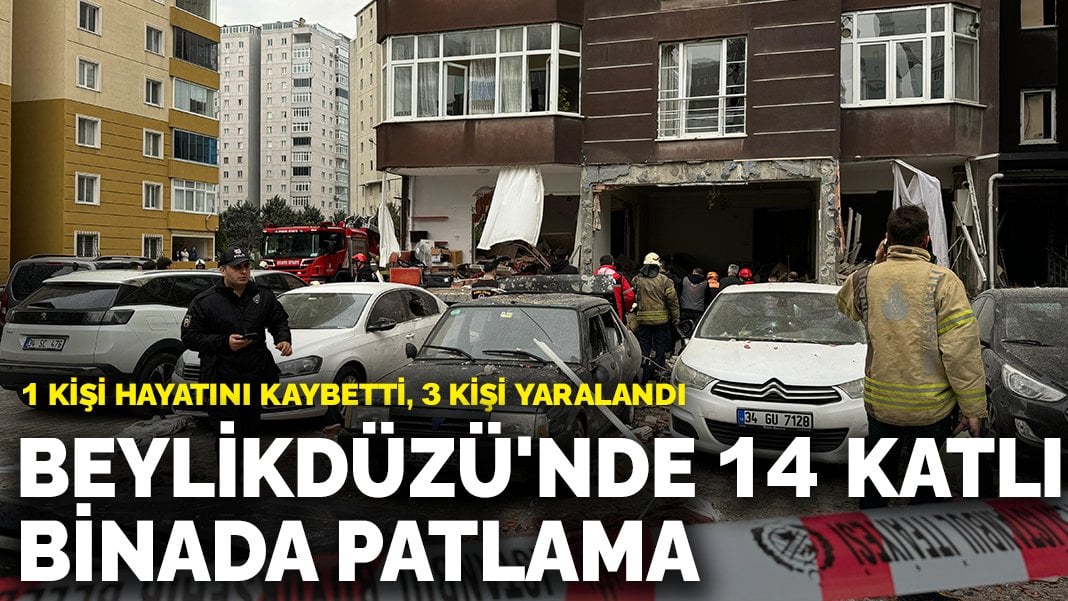 Beylikdüzü’nde 14 katlı binada patlama: 1 kişi hayatını kaybetti, 6 kişi yaralandı