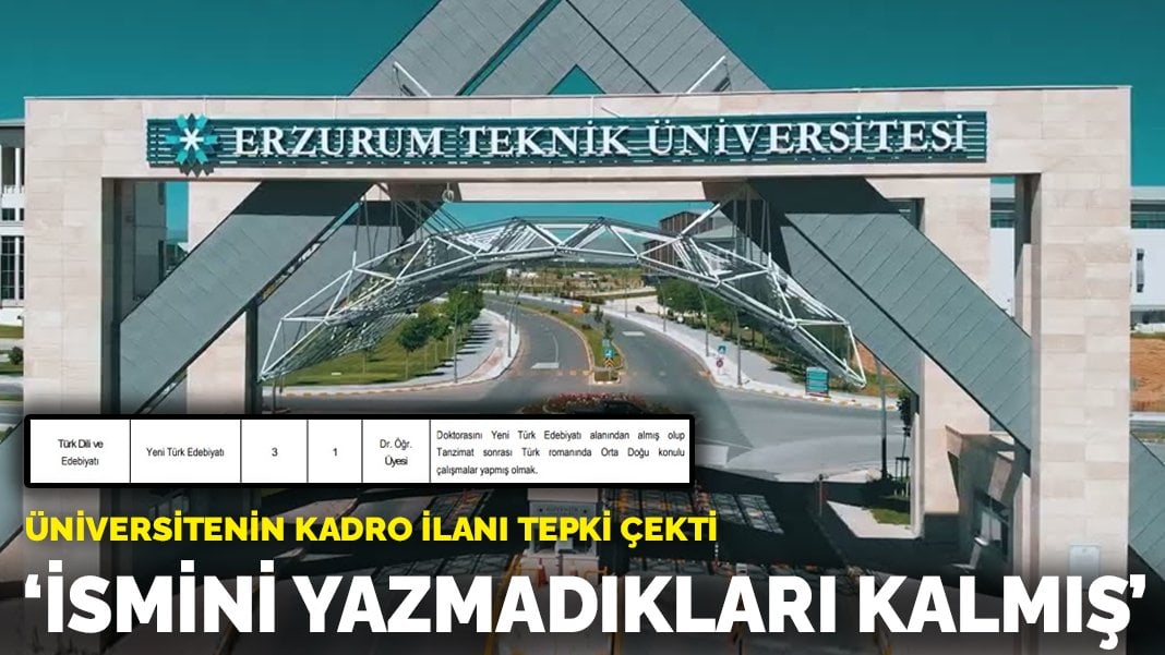 Üniversitenin kadro ilanı tepki çekti: ‘İsmini yazmadıkları kalmış’