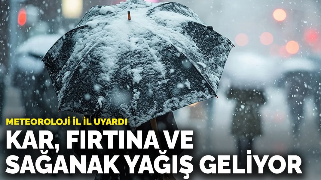 Meteoroloji il il uyardı: Kar, fırtına ve sağanak yağış geliyor