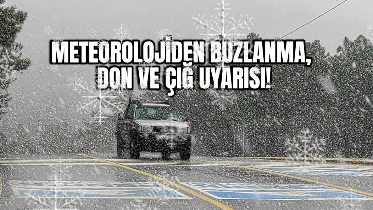 Meteoroloji’den son dakika hava durumu uyarısı: 16-17 Aralık’ta buzlanma, don ve çığ tehlikesi!