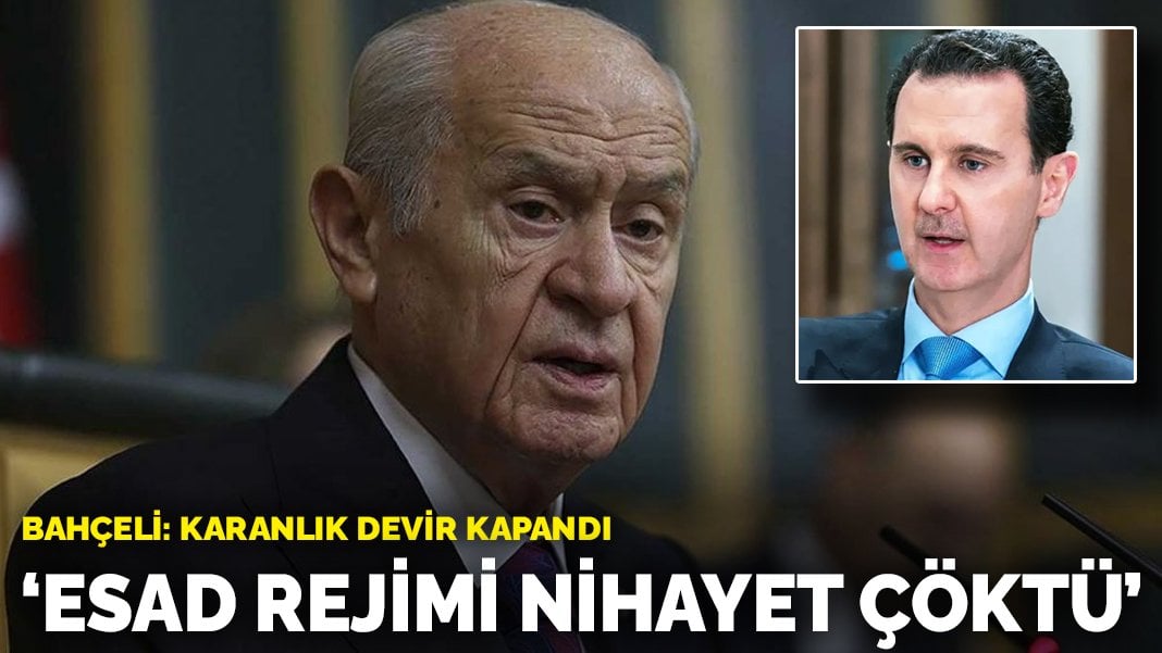 Bahçeli: Karanlık devir kapandı! Esad rejimi nihayet çöktü