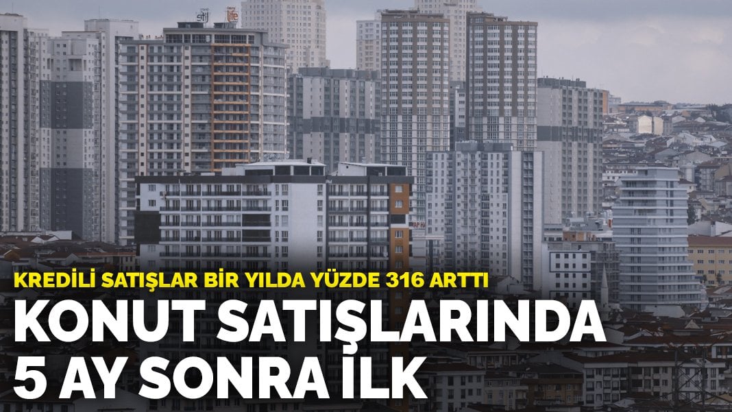 Konut satışlarında 5 ay sonra ilk