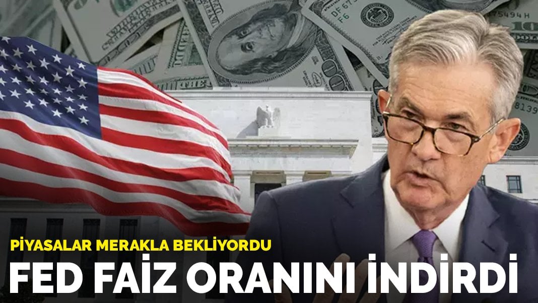 ABD Merkez Bankası faiz kararını açıkladı: Politika faizini 25 baz puan indirerek yüzde 4.50’ye düşürüldü