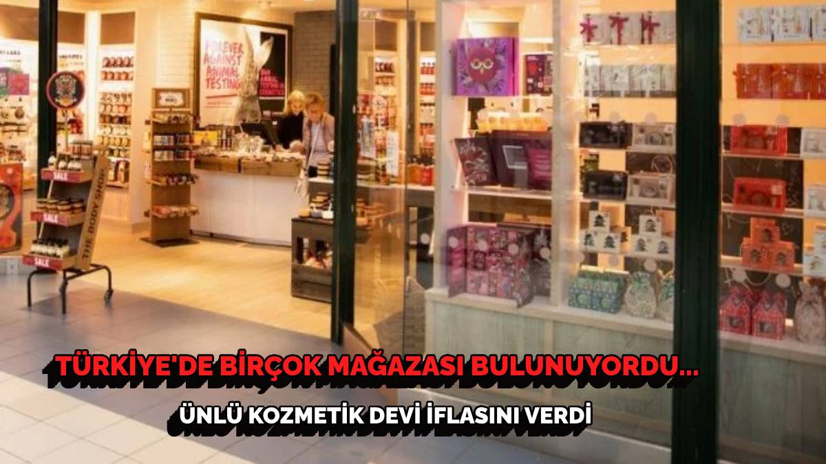 Türkiye’de de birçok mağazası bulunuyordu… Ünlü kozmetik evi iflasını verdi: Sevilen ürünler piyasadan kaldırılacak