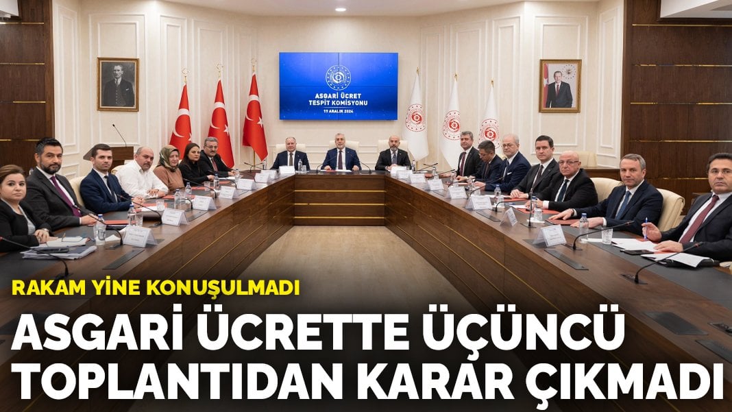 Asgari ücrette üçüncü toplantıdan karar çıkmadı! Rakam yine konuşulmadı