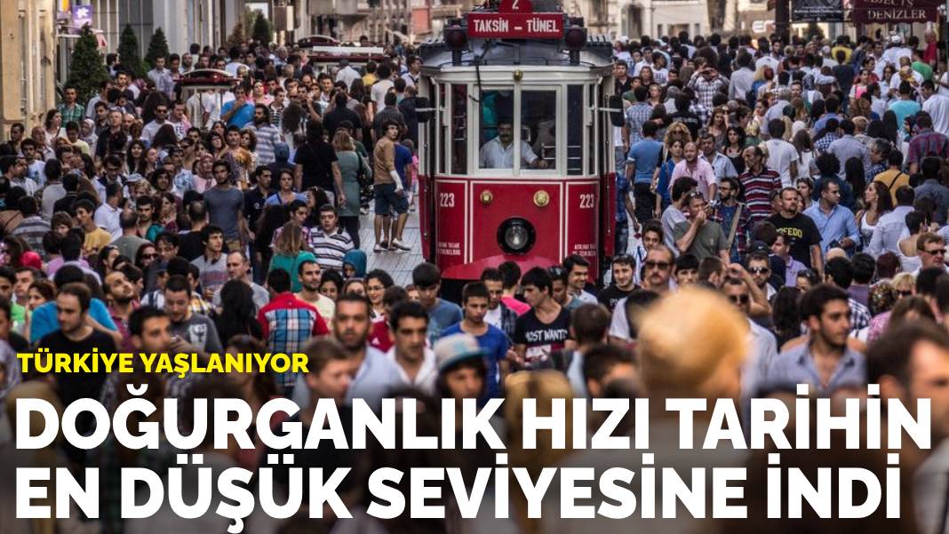 Türkiye yaşlanıyor: Doğurganlık hızı tarihin en düşük seviyesine indi