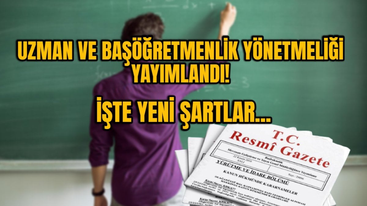 Uzman ve başöğretmenlik yönetmeliği yayımlandı! Eğitim tazminatları o tarihte hesapta olacak mı?