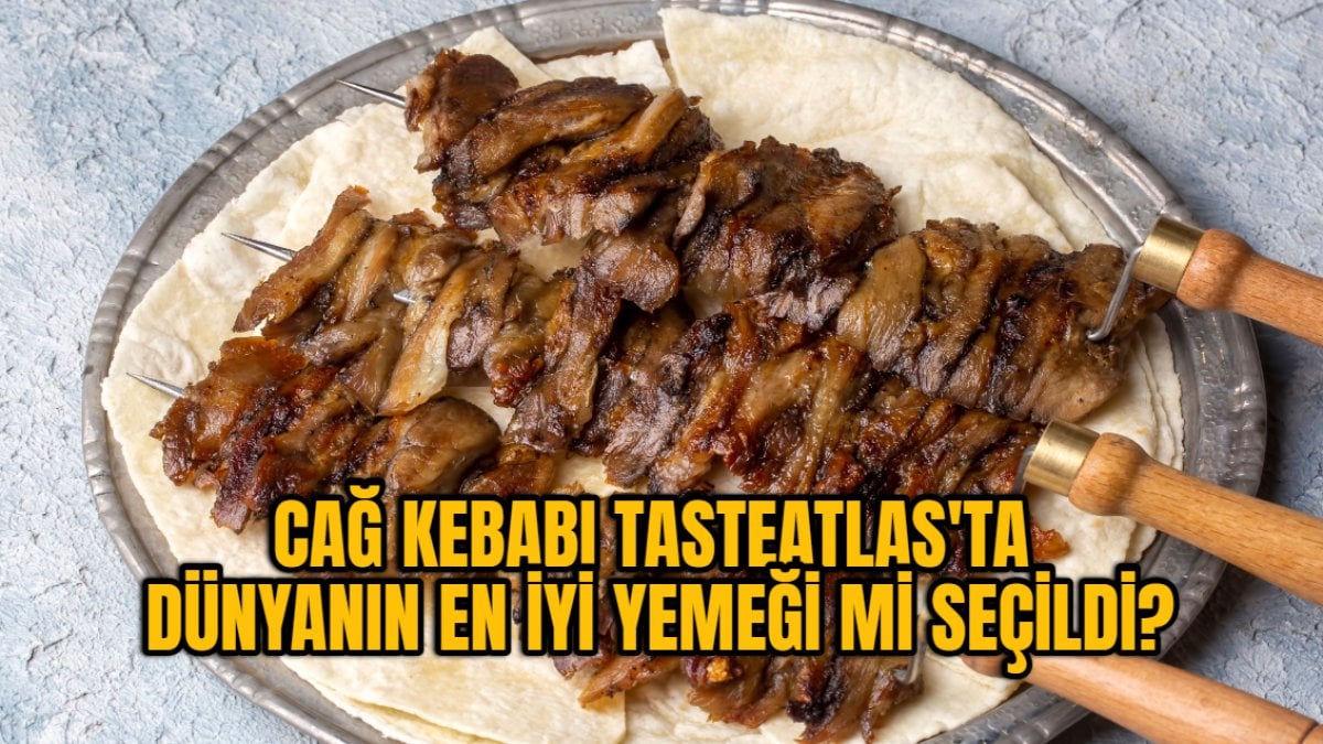 Cağ Kebabı TasteAtlas’ta dünyanın en iyi yemeği mi seçildi? Türkiye’yi heyecanlandıran gelişme