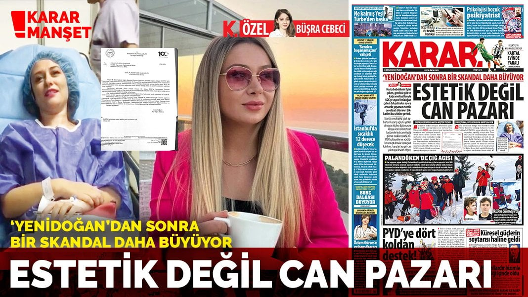 ‘Yenidoğan’dan sonra bir skandal daha büyüyor: Estetik değil can pazarı